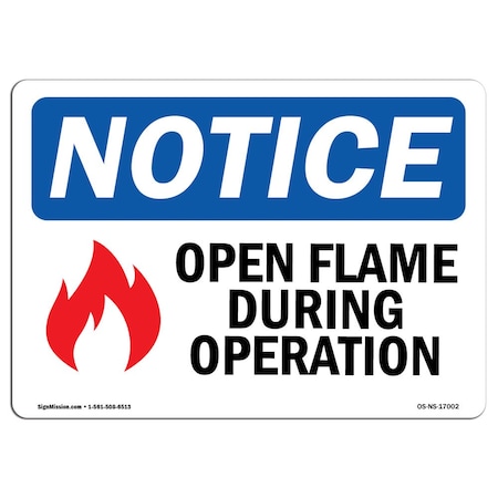 Signmission OSHA Sign, Open Flame During Operation With, 18in X 12in Rigid Plastic, 12" W, 18" L, Landscape OS-NS-P-1218-L-17002